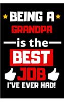 BEING A GRANDPA Is the BEST JOB I NEVER HAD! Lined Notebook Grandpa Gifys journal