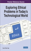 Exploring Ethical Problems in Today’s Technological World