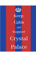 Keep Calm And Support Crystal Palace