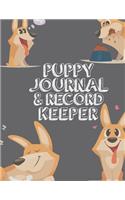 Puppy Journal & Record Keeper: Puppy Dog Lovers Keep Track Of Your Puppies Meals, Vaccinations, Medical Care & More Perfect For Everyday Use Or When You Have A Pet Sitter For Kitt