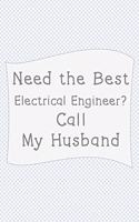 Need The Best Electrical engineer? Call My Husband.