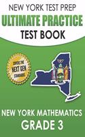 NEW YORK TEST PREP Ultimate Practice Test Book New York Mathematics Grade 3: Covers the Next Generation Learning Standards