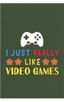 I Just Really Like Video Games