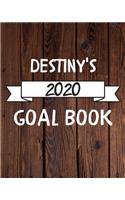 Destiny's 2020 Goal Book: 2020 New Year Planner Goal Journal Gift for Destiny / Notebook / Diary / Unique Greeting Card Alternative