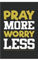 Pray More Worry Less