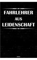 Fahrlehrer aus Leidenschaft Notizbuch: Fahrlehrer Journal DIN A5 liniert 120 Seiten Geschenk