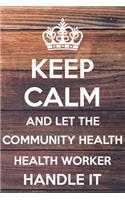 Keep Calm and Let The Community Health Health Worker Handle It