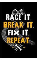 Race It. Break It. Fix It. Repeat.: Racing Mechanic Lined Notebook Journal Diary 6x9