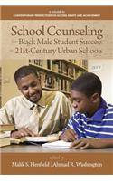 School Counseling for Black Male Student Success in 21st Century Urban Schools