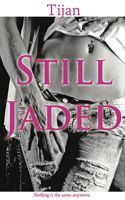 Still Jaded: Jaded Series, Book 2