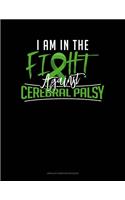 I Am In The Fight Against Cerebral Palsy