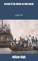 Account of the Mutiny on HMS Bounty