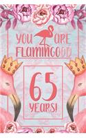 65th Birthday Journal: Lined Journal / Notebook - Flamingo Themed Birthday Gift for Her - Fun And Practical Alternative to a Card - 65 Years Old Gift for Women - Funny You
