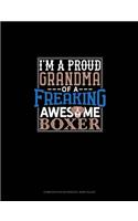 I Am A Proud Grandma Of A Freaking Awesome Boxer: Composition Notebook: Wide Ruled