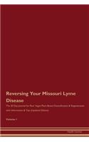 Reversing Your Missouri Lyme Disease: The 30 Day Journal for Raw Vegan Plant-Based Detoxification & Regeneration with Information & Tips (Updated Edition) Volume 1