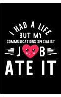 I Had A Life But My Communications Specialist Job Ate It