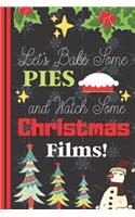 Let's Bake Some Pies and Watch Some Christmas Films