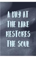 A Day At The Lake Restores The Soul