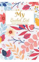 My Bucket List: A Creative and Inspirational Journal for Ideas and Adventures - 6'' x 9 '' 90 Pages