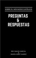 Preguntas y Respuestas: Sobre el Noviazgo Católico