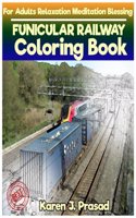 FUNICULAR RAILWAY Coloring book for Adults Relaxation Meditation Blessing: Sketches Coloring Book Grayscale Images