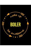 Wake Up Boiler Be Awesome Notebook for a Boiler Operator, Composition Journal