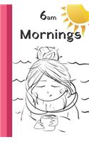 6am Mornings