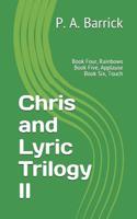 Chris and Lyric Trilogy II: Book Four, Rainbows Book Five, Applause Book Six, Touch