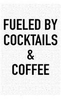 Fueled by Cocktails and Coffee: A 6x9 Inch Matte Softcover Journal Notebook with 120 Blank Lined Pages and a Funny Caffeine Powered Cover Slogan