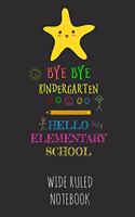 Bye Bye Kindergarten Hello Elementary