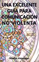 Una Excelente Guía Para Comunicación No Violenta