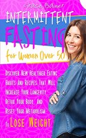 Intermittent Fasting For Women Over 50