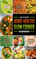 The Ultimate Heart-Healthy Slow Cooker Cookbook
