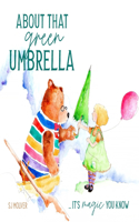 About that green Umbrella