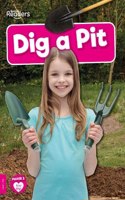 Dig a Pit: (BookLife Non-Fiction Readers)