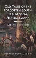 Old Tales of the Forgotten South in a Georgia-Florida Swamp