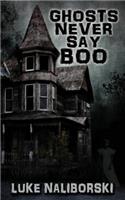 Ghosts Never Say Boo