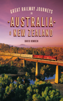 Great Railway Journeys in Australia & New Zealand