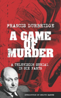 Game Of Murder (Scripts of the six part television serial)