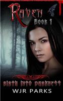 Raven Book 1: Birth Into Darkness