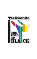 TaeKwonDo The Road To Black