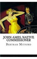 John Ames, Native Commissioner