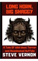 Long Horn, Big Shaggy