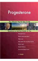 Progesterone; The Ultimate Step-By-Step Guide