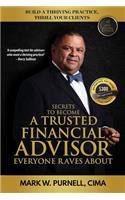Secrets to become a Trusted Financial Advisor Everyone Raves About