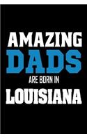 Amazing Dads Are Born In Louisiana