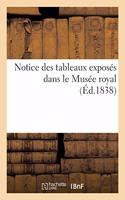 Notice Des Tableaux Exposés Dans Le Musée Royal 1838: (Ga(c)Na(c)Ralita(c)S)