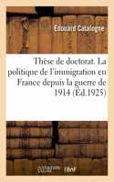 Thèse de doctorat, sciences politiques et économiques. La politique de l'immigration en France