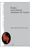 Etudes Sur La Theorie Stoicienne de l'Action