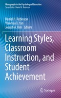 Learning Styles, Classroom Instruction, and Student Achievement